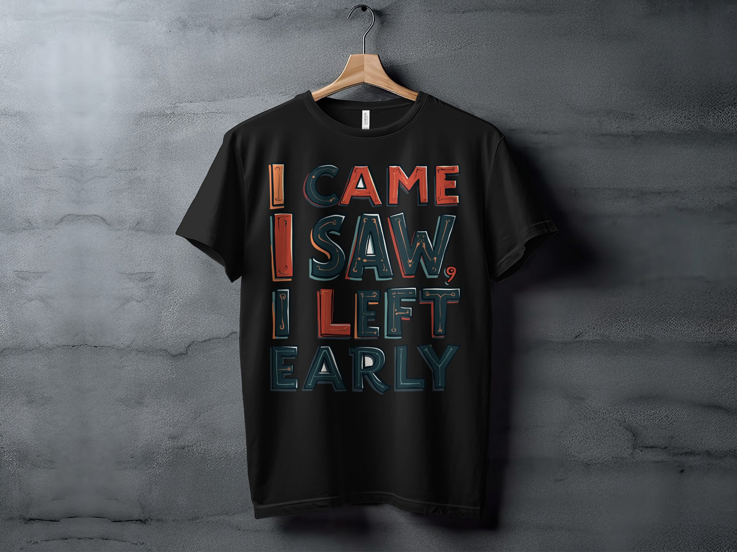 “I Came I Saw I Left Early” Tee — Work & Office Humour
