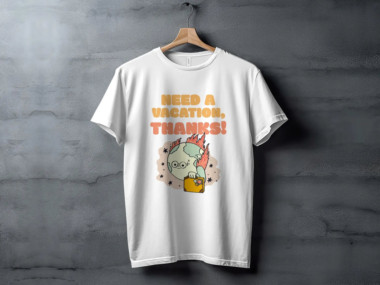 "Need A Vacation Thanks Earth on Fire" Graphic T-Shirts Boofy