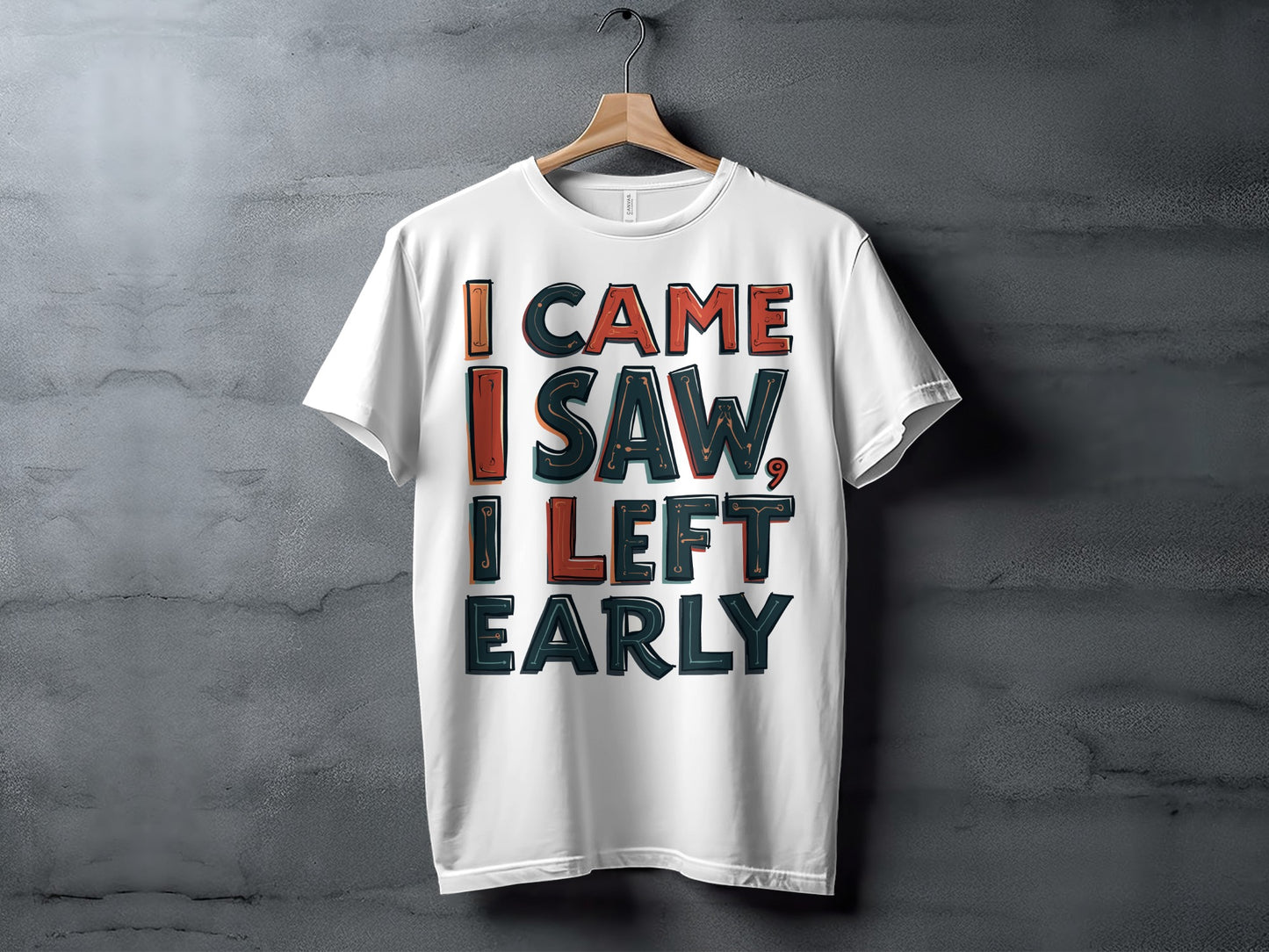 “I Came I Saw I Left Early” Tee — Work & Office Humour