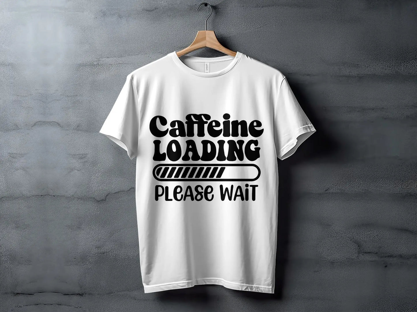 Caffeine Loading Please Wait Funny Statement T-Shirts Boofy