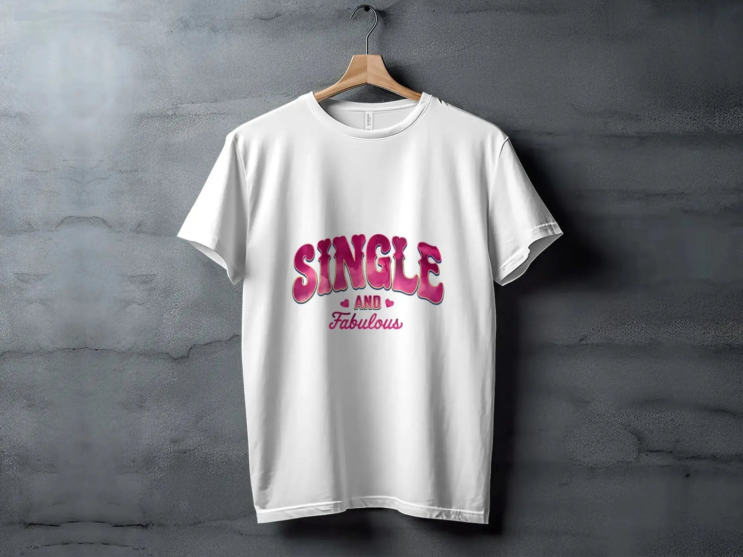 Sassy Statement T-Shirt: Pink Bold "Single And Fabulous" Graphic