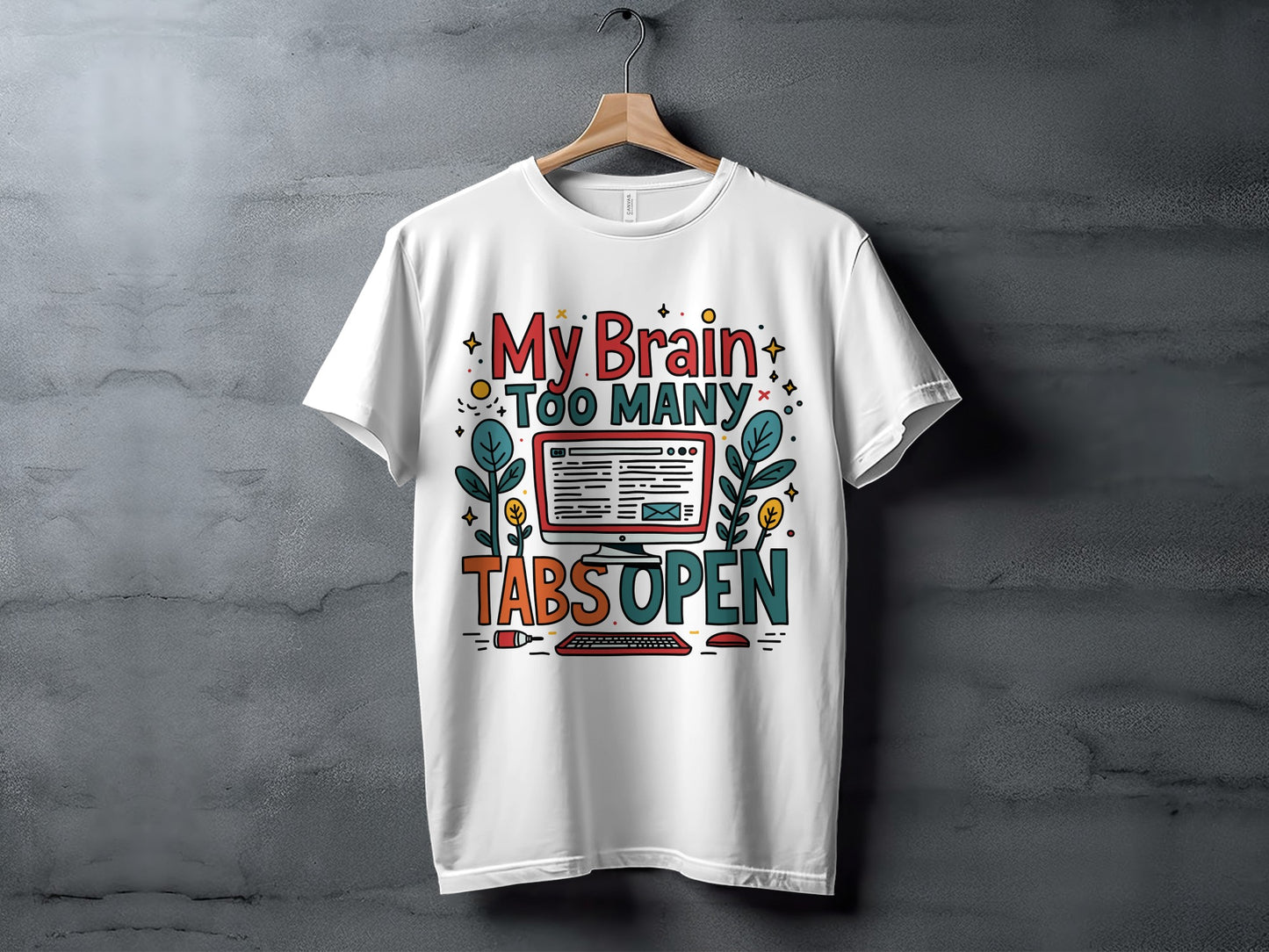 “My Brain Has Too Many Tabs Open” Tee — Tech & Office Humour