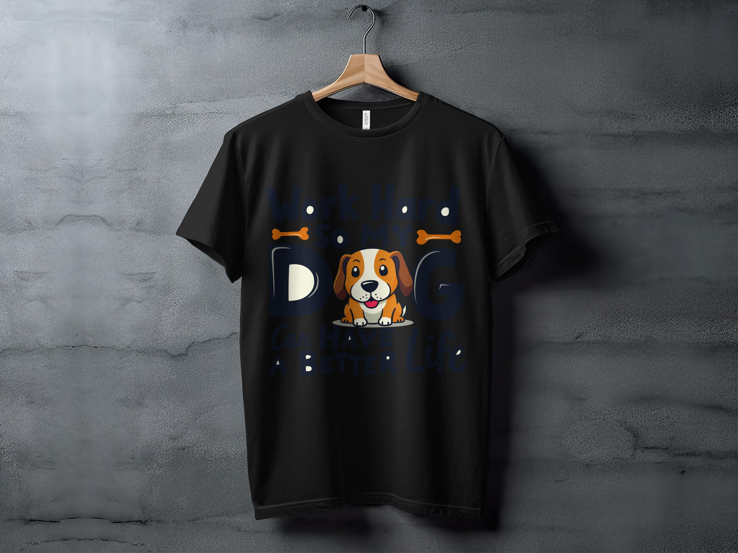 “Work Hard So My Dog Can Have a Better Life” Tee — Work & Office Humour