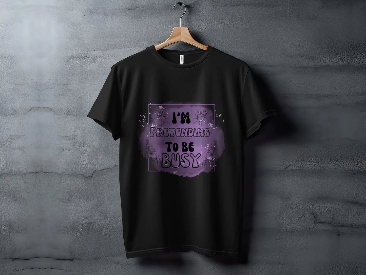 "I Am Pretending To Be Busy" Graphic Design T-Shirts Boofy