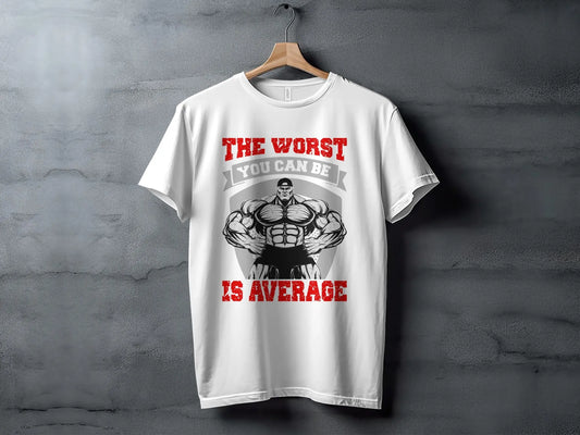 "The Worst You Can Be Is Average" Graphic T-Shirt Boofy