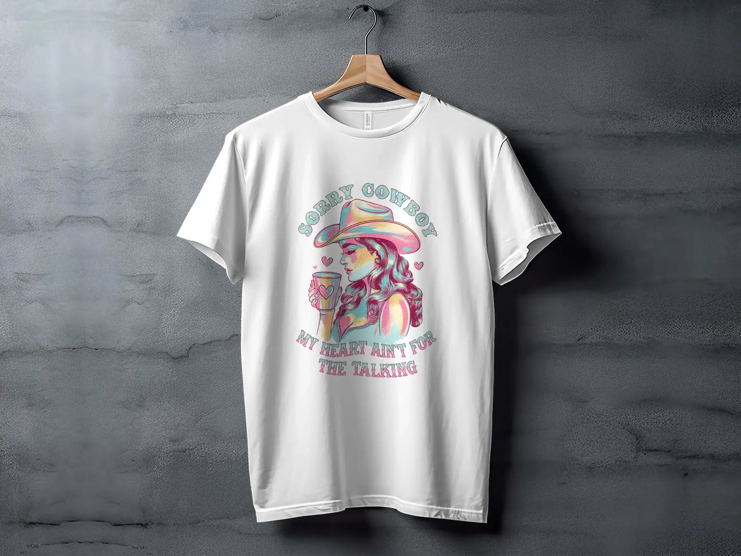 Sassy Western T-Shirt: "Sorry Cowboy My Heart Aint For the Talking"