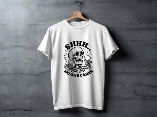 "Shhh No One Cares" Skeleton Humor Graphic Design T-Shirts Boofy