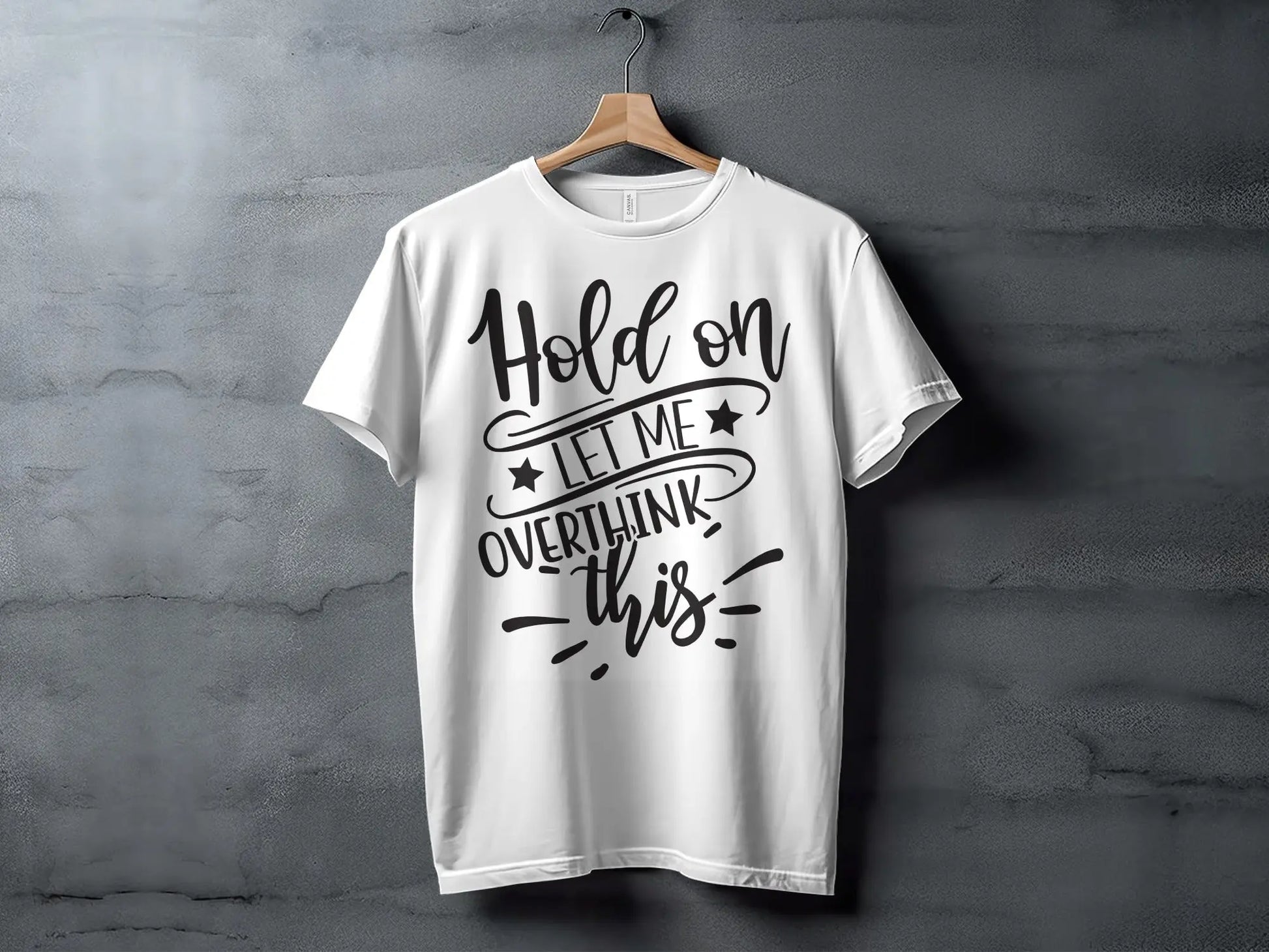 "Hold on Let Me Overthink This" Funny Text Design T-Shirts Boofy