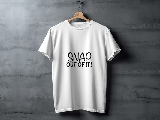 Movie Quote T-Shirt: "Snap Out of It!" A Bold Daily Reminder