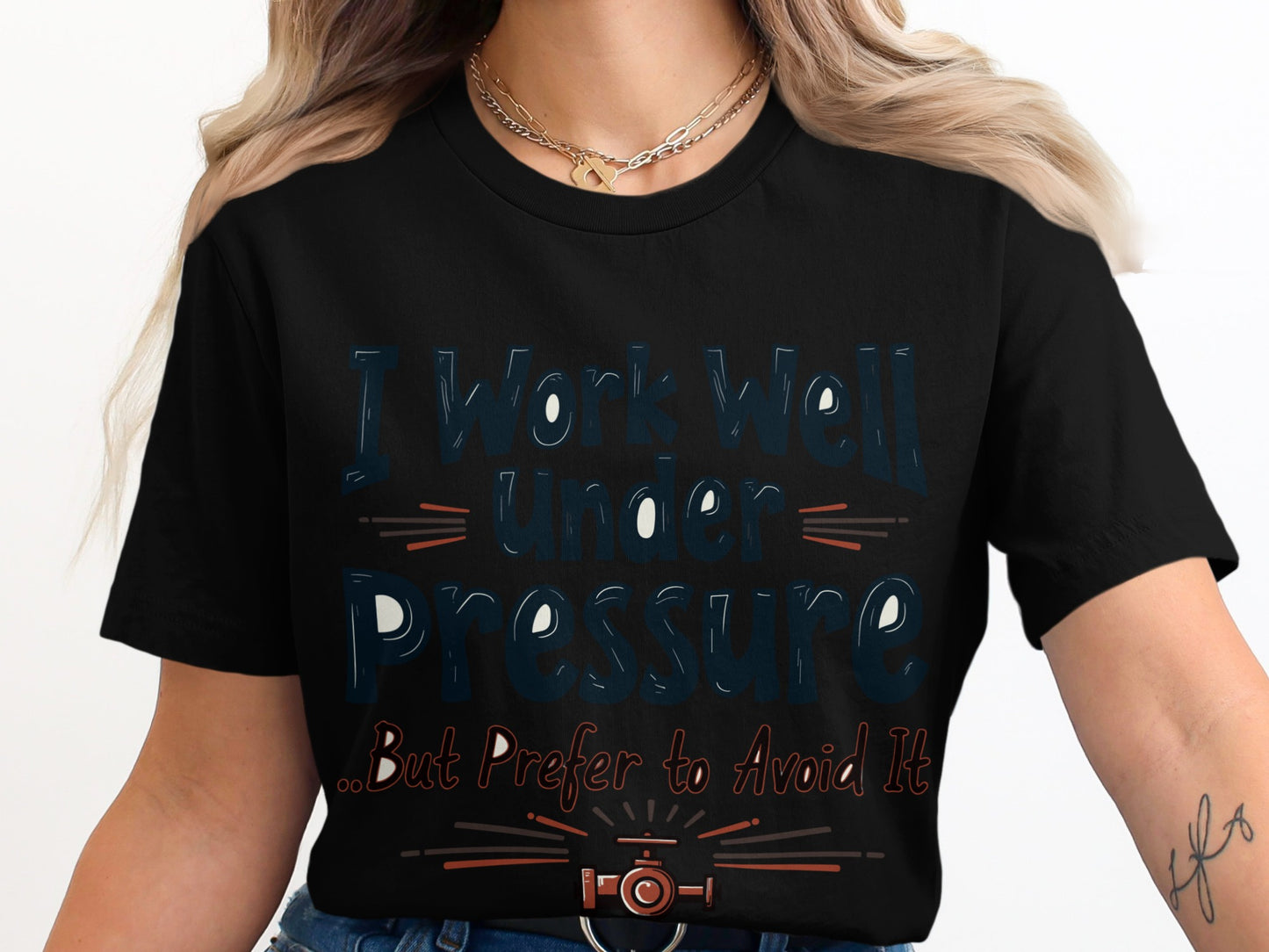 “I Work Well Under Pressure But Prefer to Avoid It” Tee — Work Humour