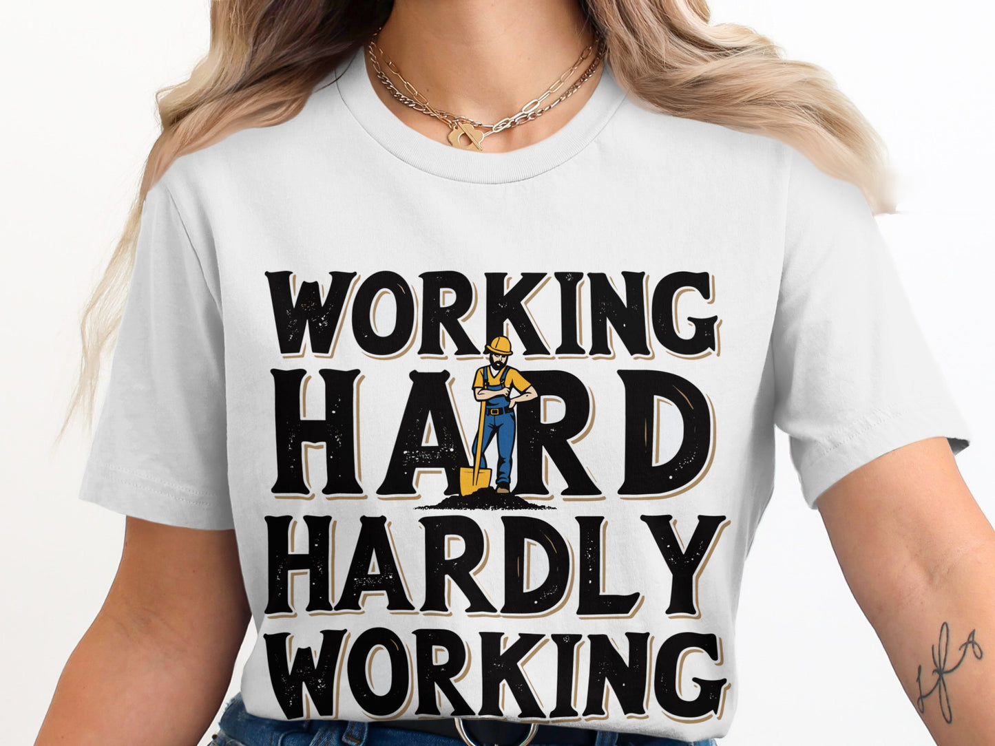 Work Humor T-Shirt: "Working Hard Hardly Working" Construction Worker