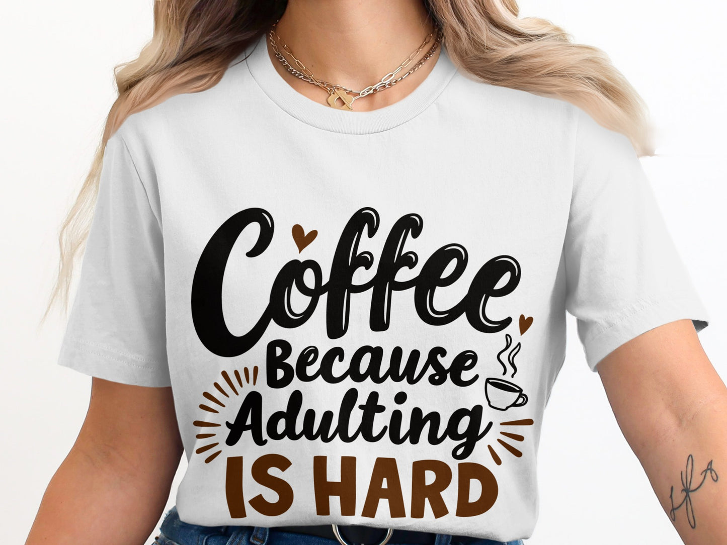 Adulting T-Shirt: "Coffee Because Adulting Is Hard" Graphic Design