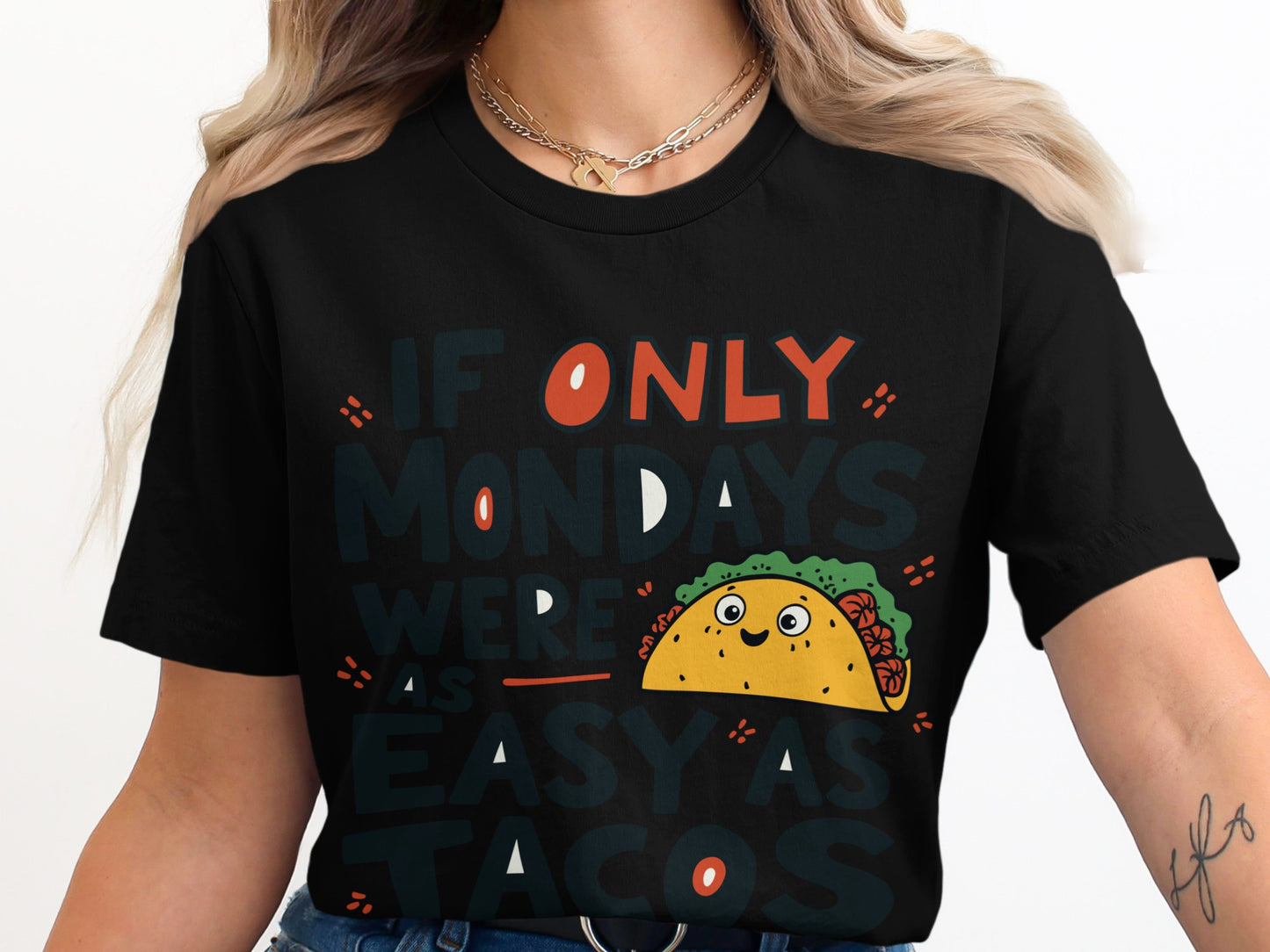 “If Only Mondays Were as Easy as Tacos” Tee — Work & Office Humour