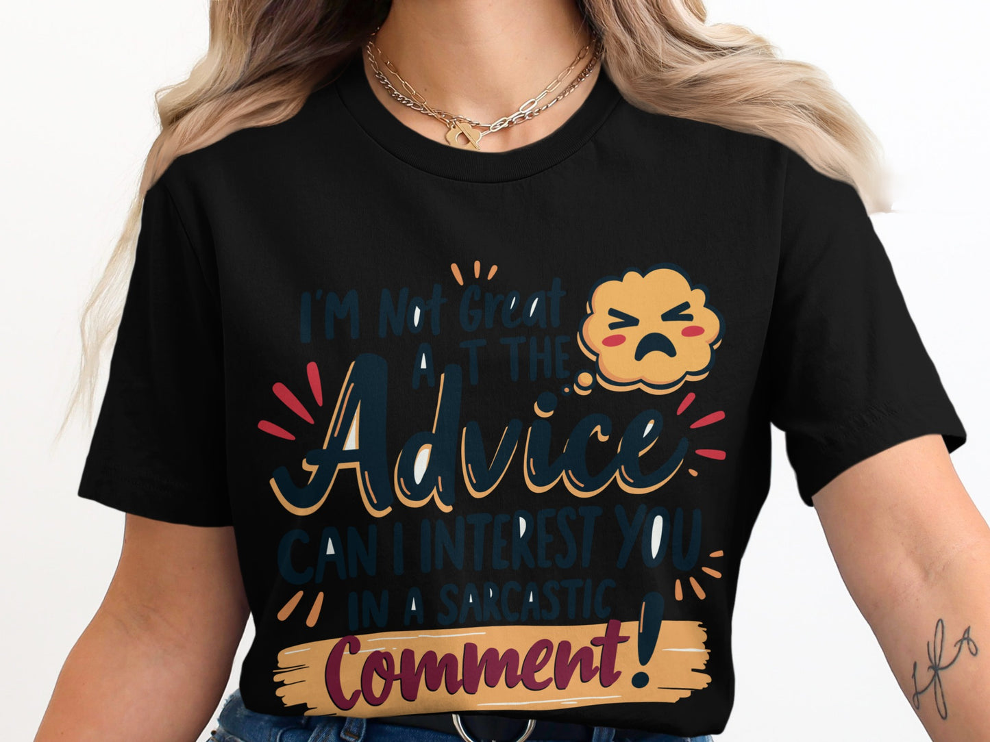 Sarcastic T-Shirt: "I Am Not Great at Advice... Sarcastic Comment"
