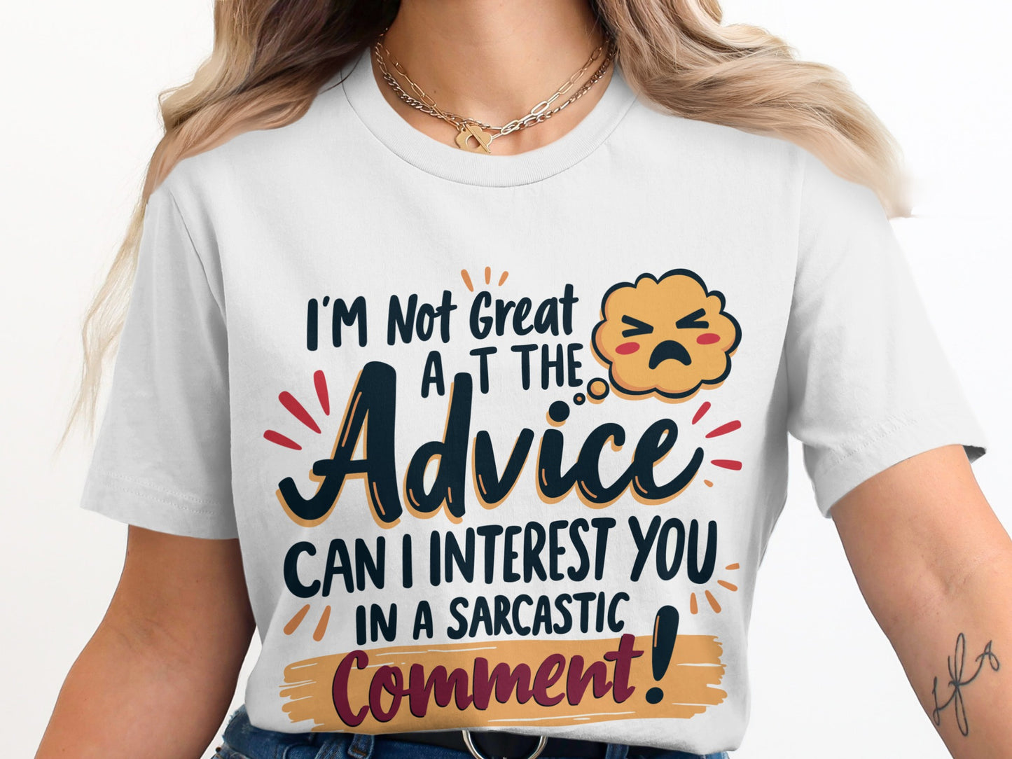 Sarcastic T-Shirt: "I Am Not Great at Advice... Sarcastic Comment"