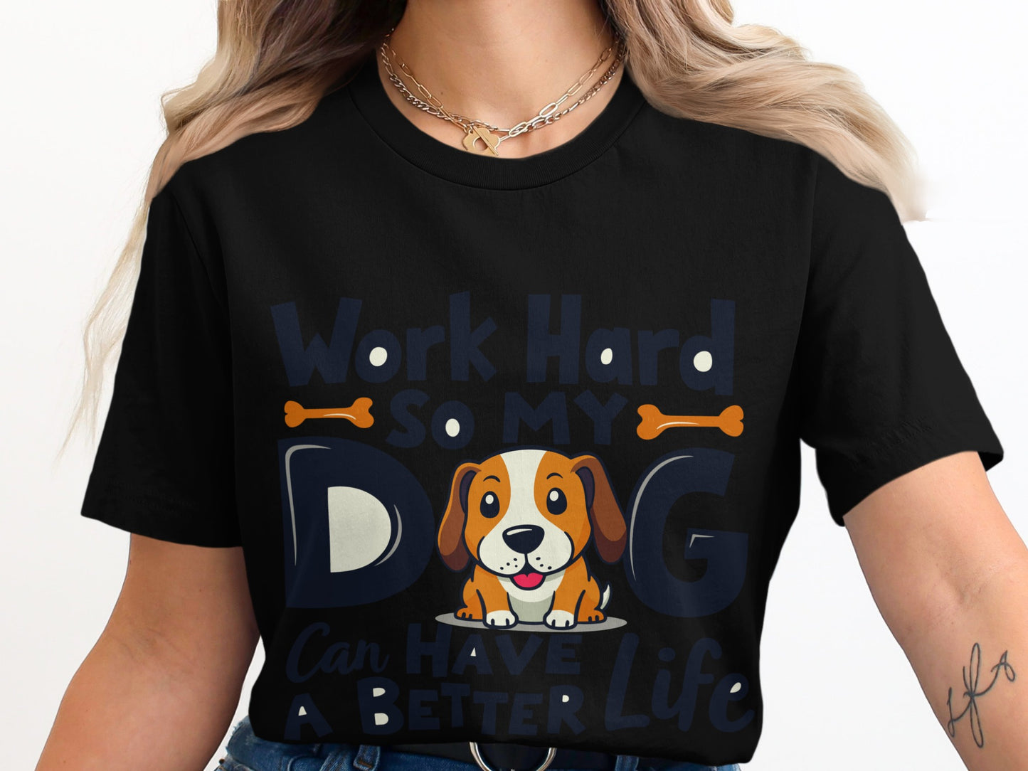 “Work Hard So My Dog Can Have a Better Life” Tee — Work & Office Humour