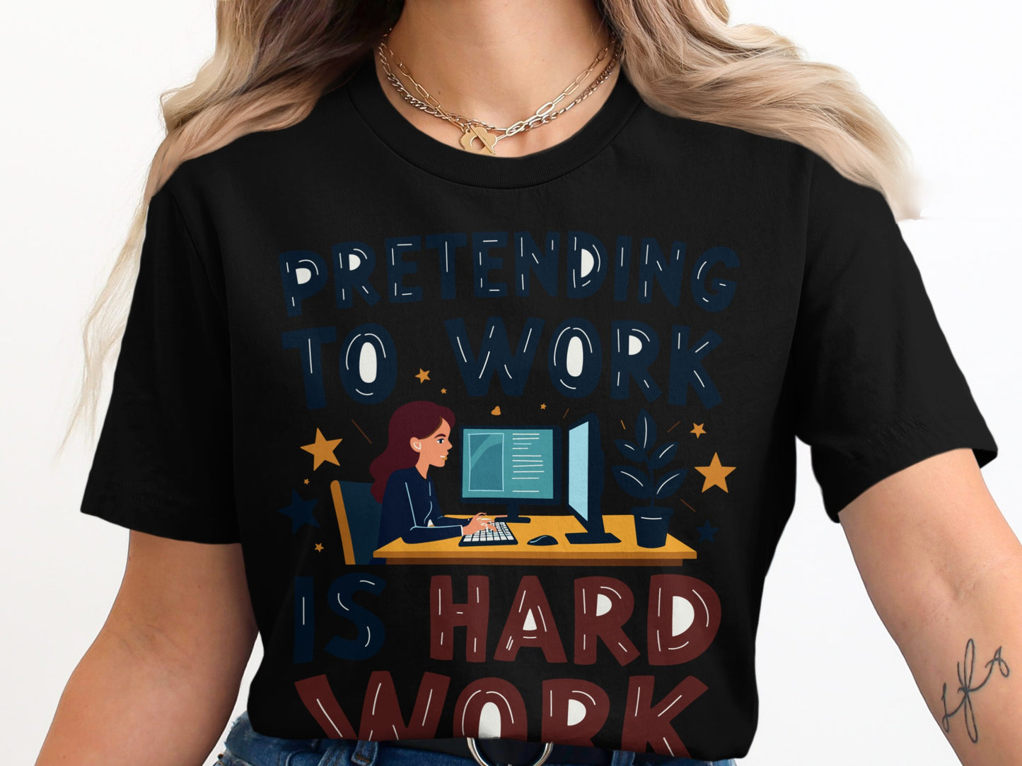Office Humor T-Shirt: "Pretending To Work Is Hard Work" Funny Design