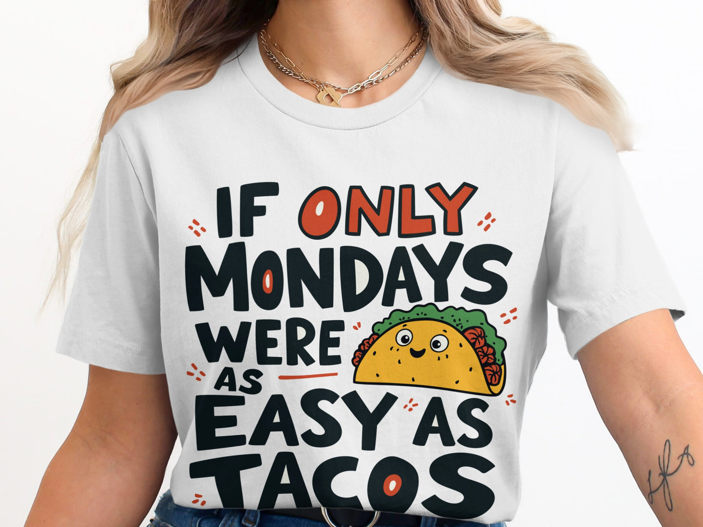 “If Only Mondays Were as Easy as Tacos” Tee — Work & Office Humour