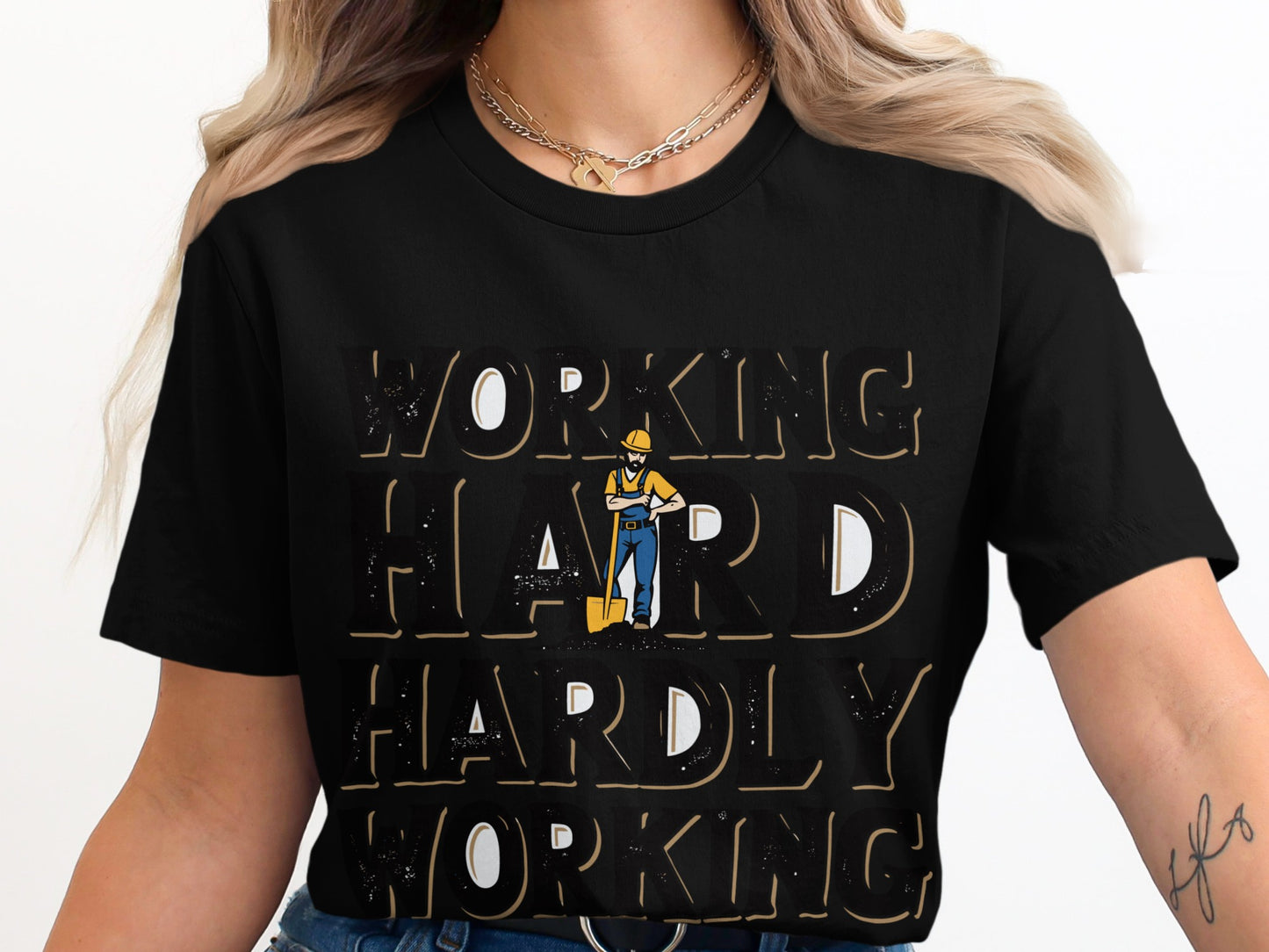 Work Humor T-Shirt: "Working Hard Hardly Working" Construction Worker