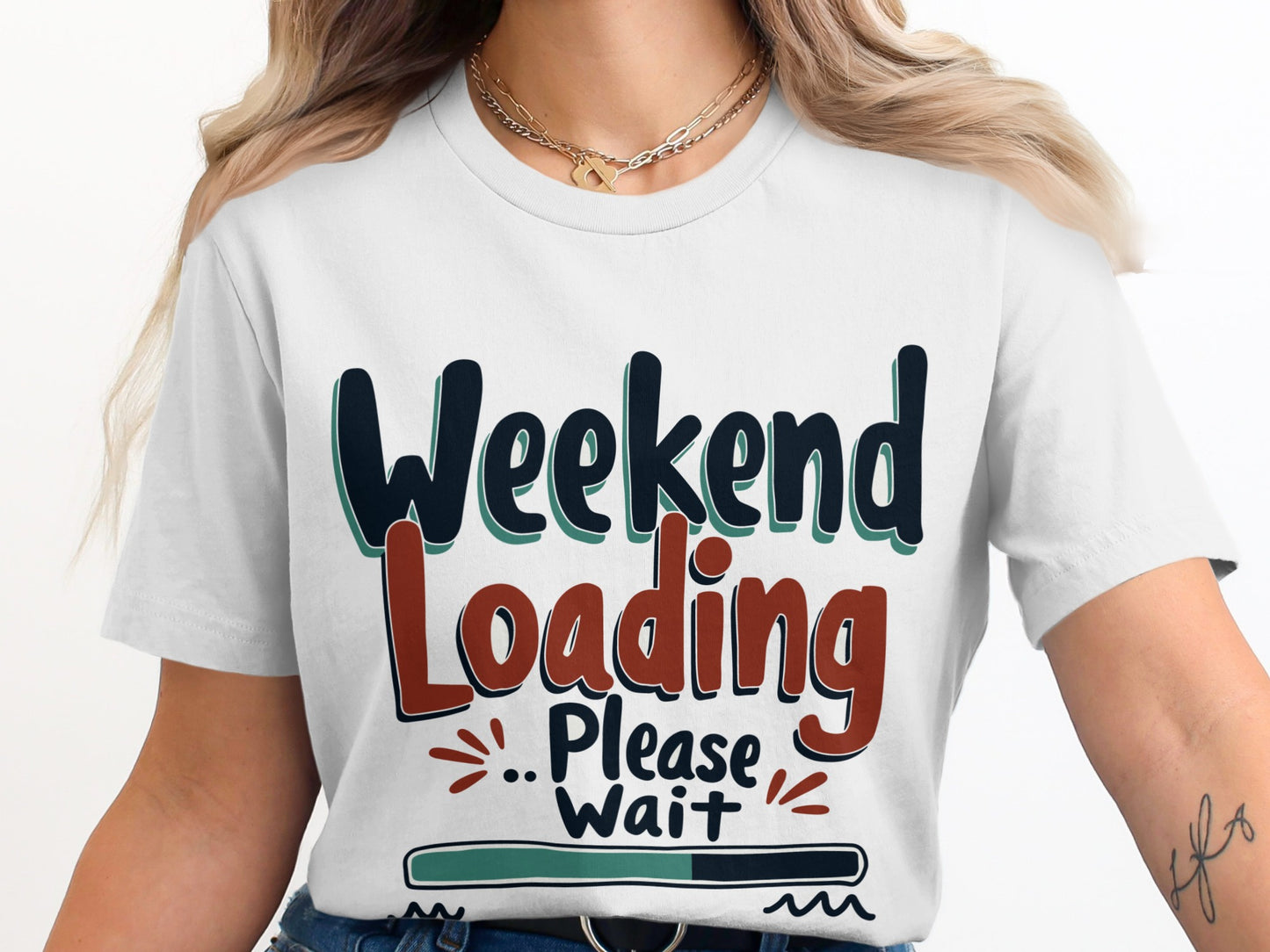 Weekend T-Shirt: "Weekend Loading Fun Graphic Please Wait"