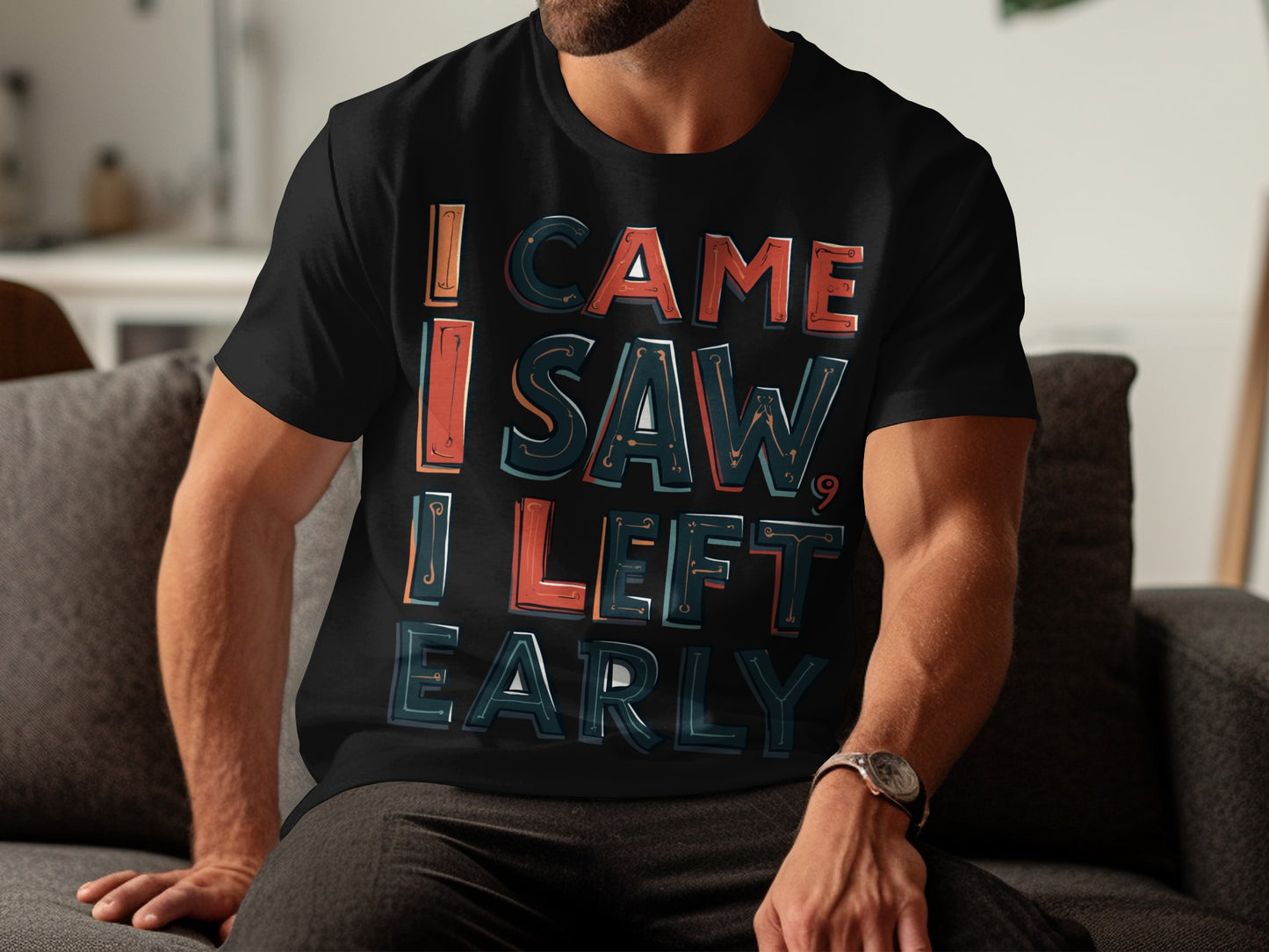 “I Came I Saw I Left Early” Tee — Work & Office Humour