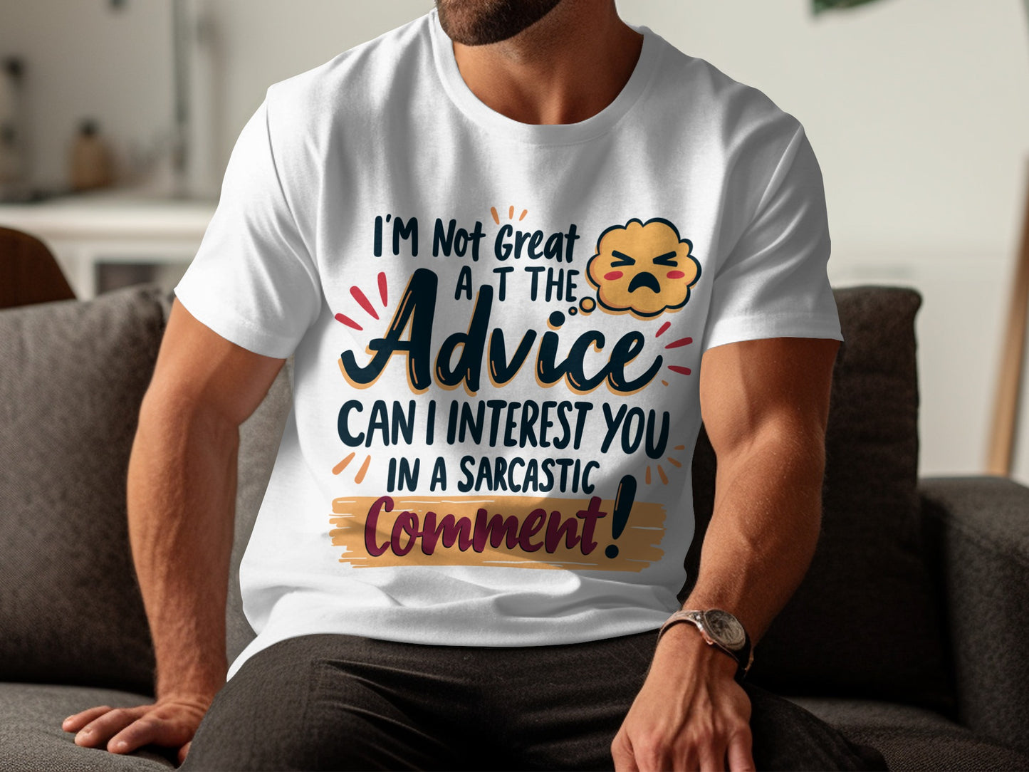 Sarcastic T-Shirt: "I Am Not Great at Advice... Sarcastic Comment"