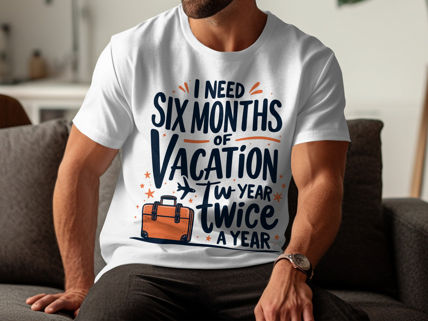 “I Need Six Months of Vacation Twice a Year” Tee — Work & Office Humour