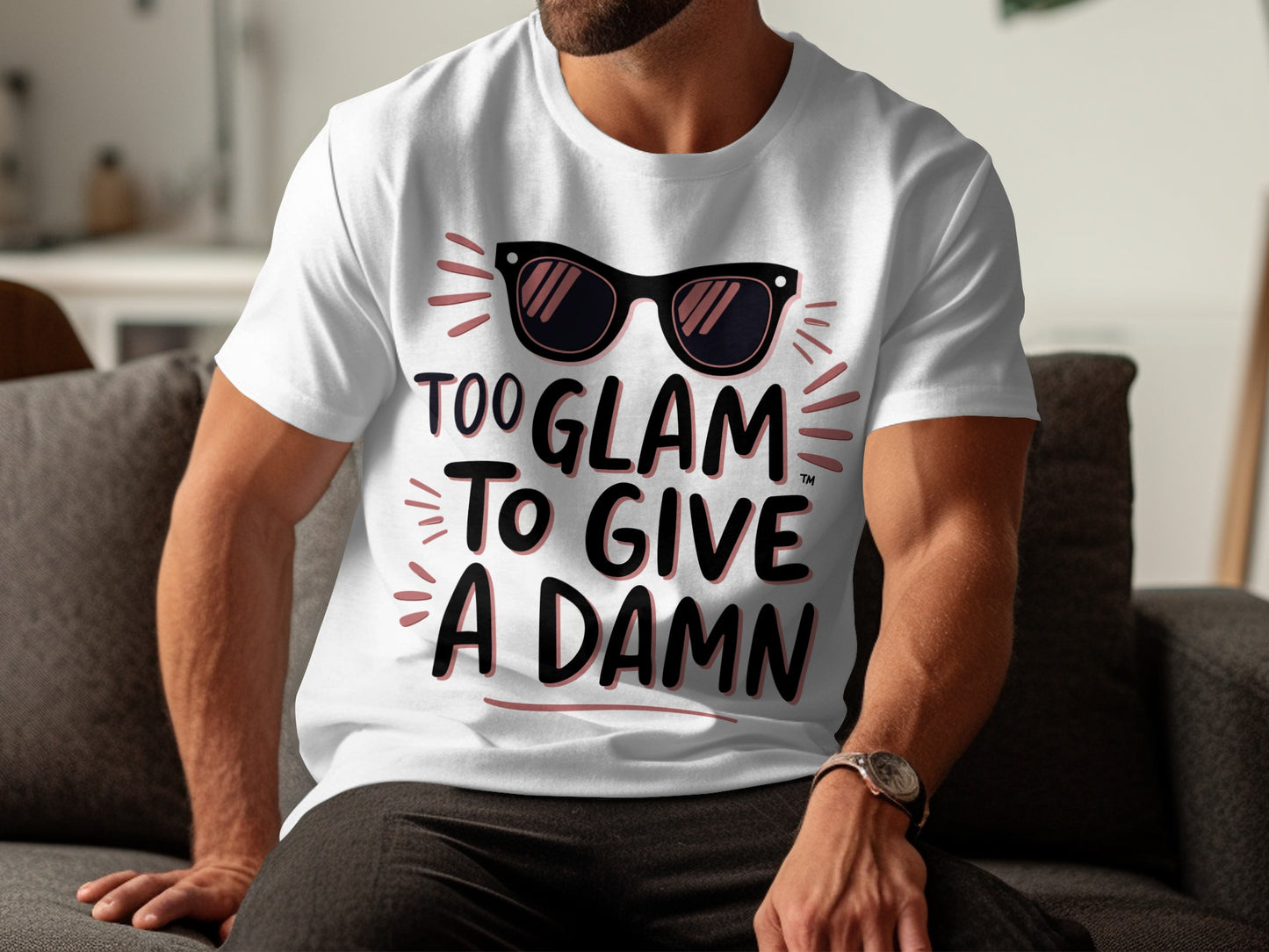 Sassy Quote T-Shirt: "Too Glam To Give A Damn" Sunglasses Design
