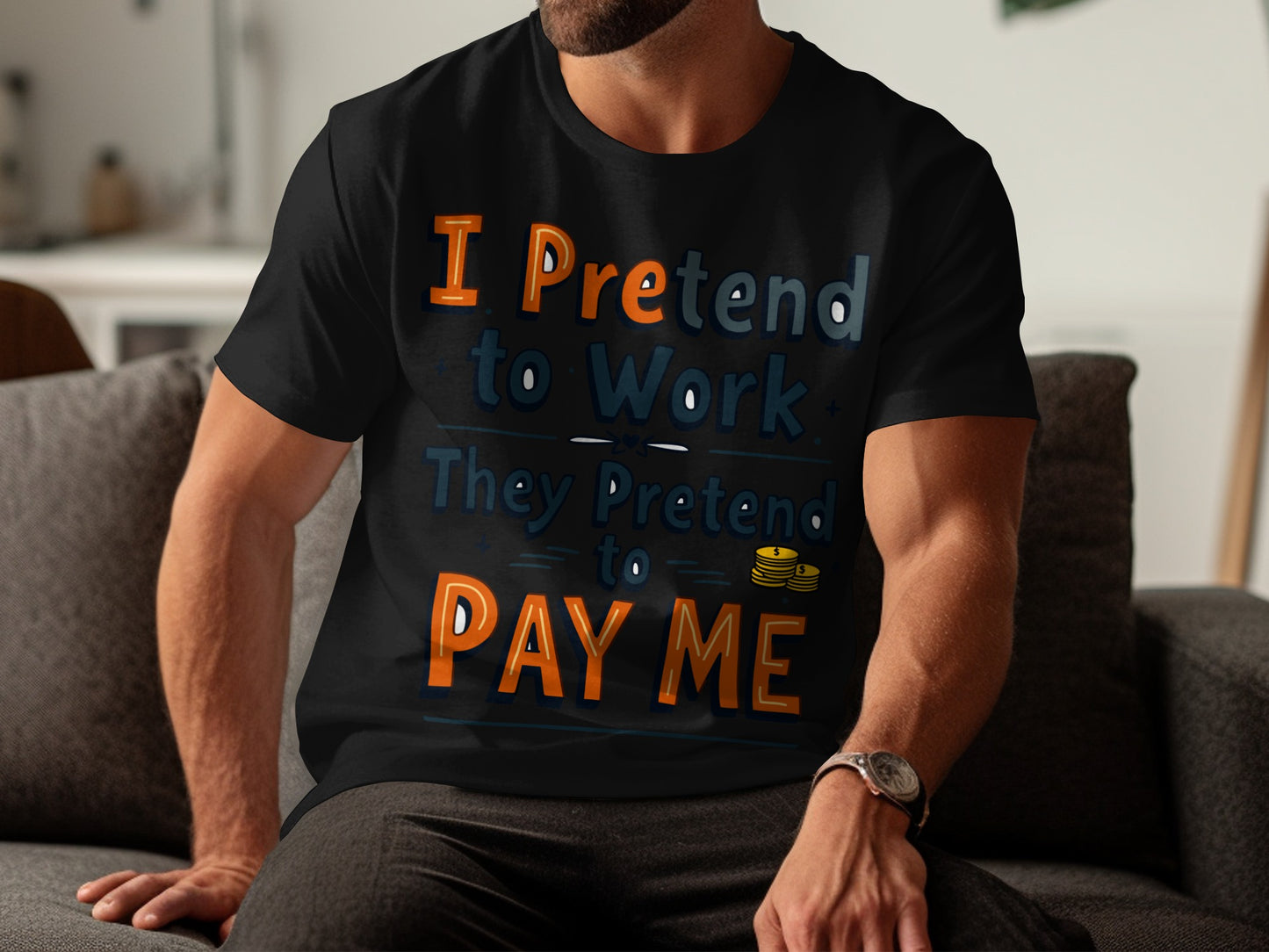 “I Pretend to Work They Pretend to Pay Me” Tee — Corporate Sarcasm