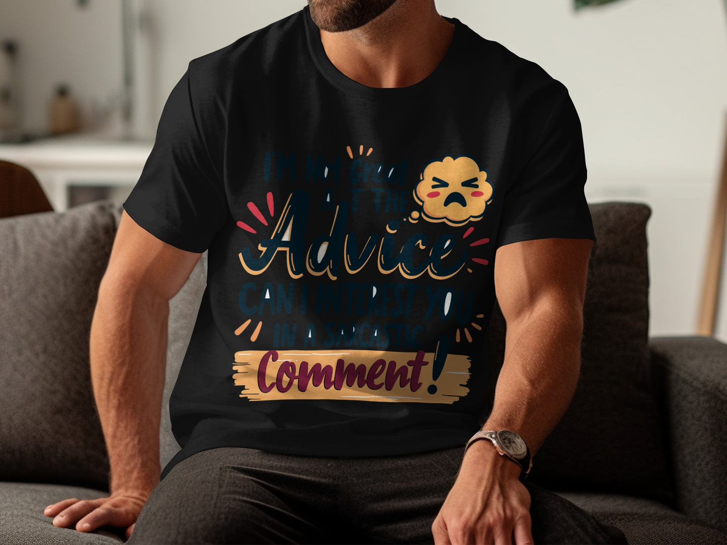 Sarcastic T-Shirt: "I Am Not Great at Advice... Sarcastic Comment"