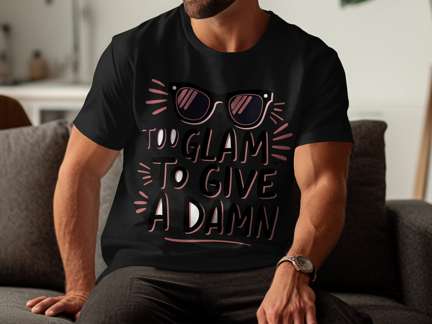 Sassy Quote T-Shirt: "Too Glam To Give A Damn" Sunglasses Design