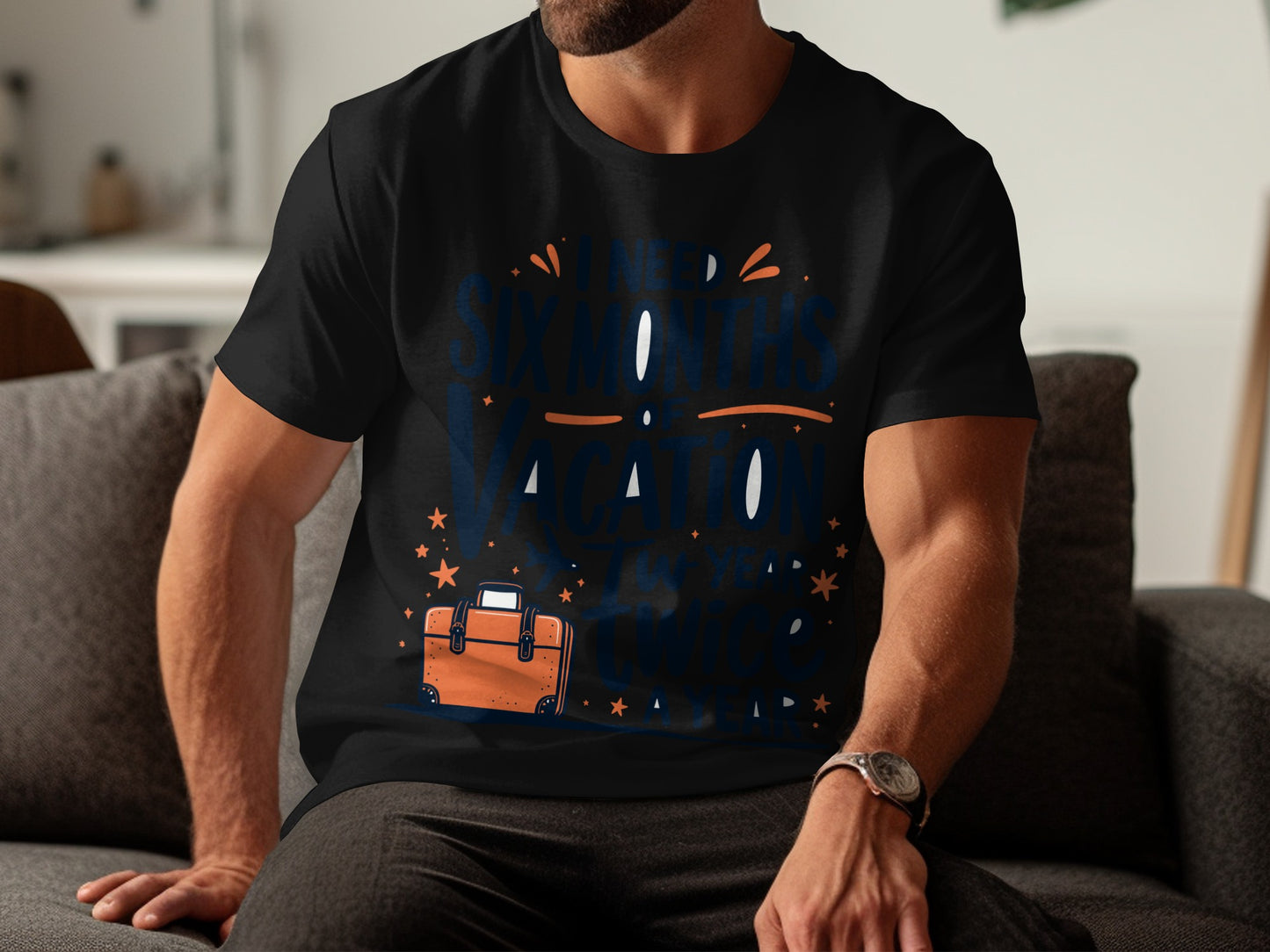 “I Need Six Months of Vacation Twice a Year” Tee — Work & Office Humour