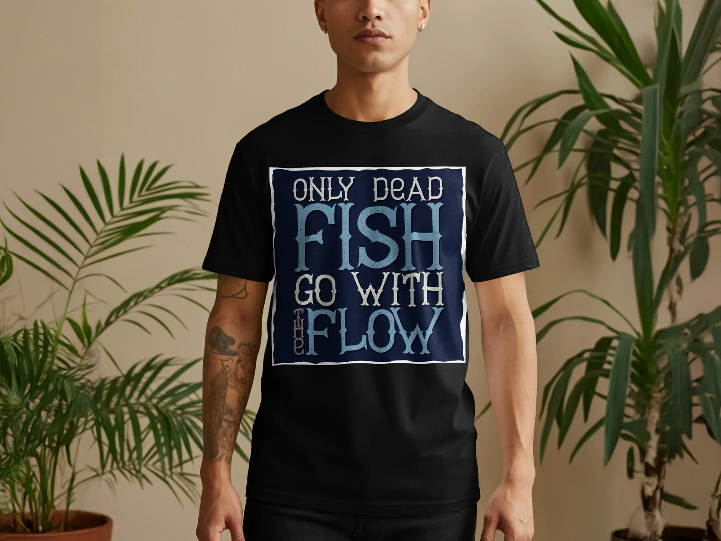 Only Dead Fish Go With The Flow" Graphic T-Shirt Boofy