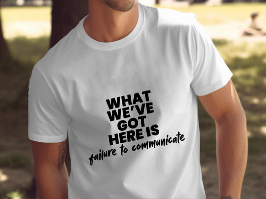 Classic Film T-Shirt: "Failure to Communicate" Graphic Text
