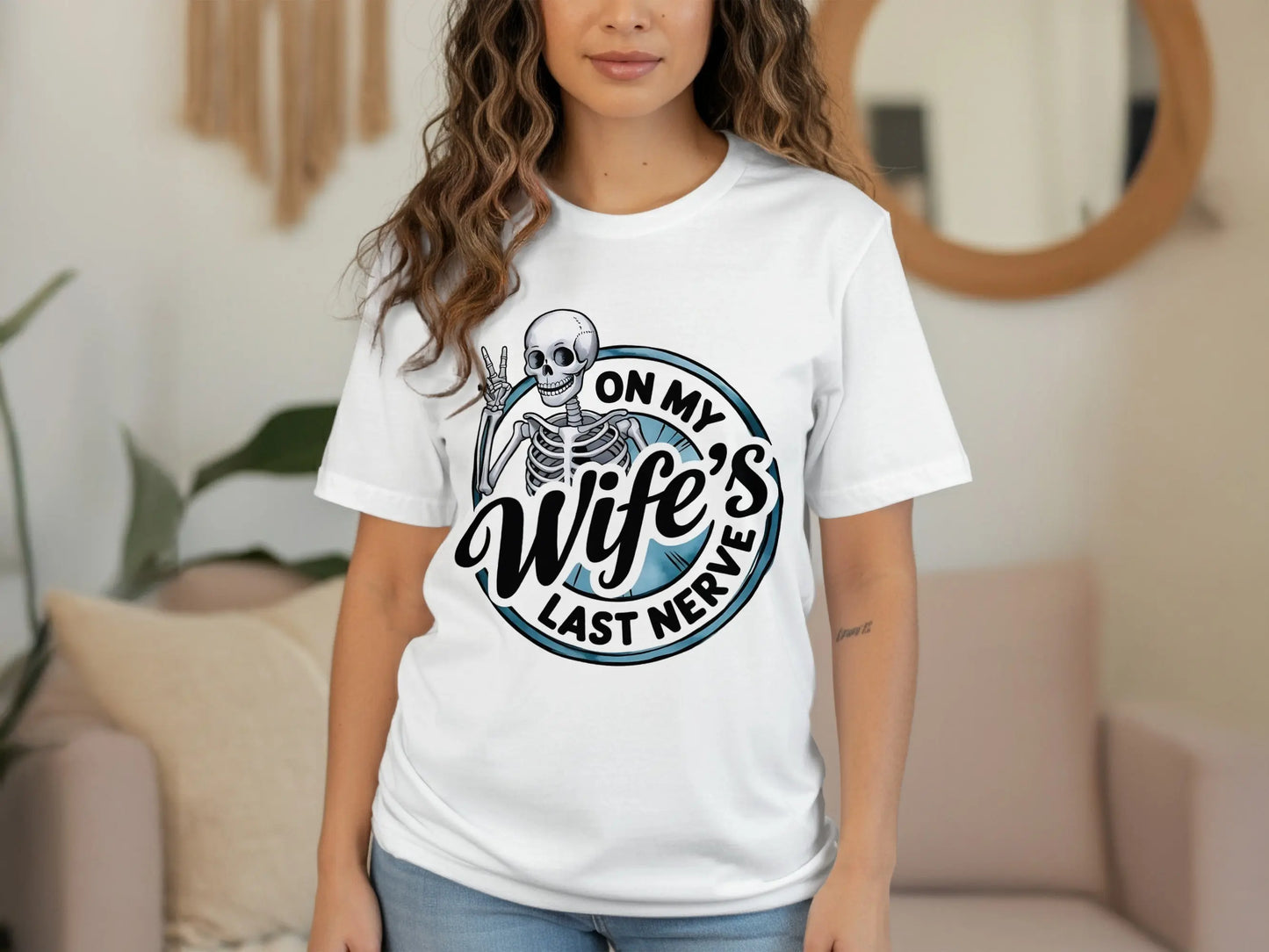 On My Wife's Last Nerve Skeleton Gesture Funny Gift T-Shirts Boofy