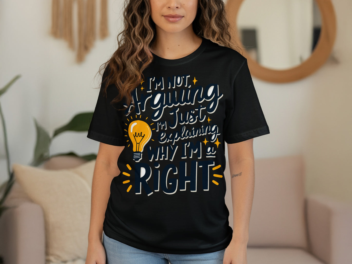“I’m Not Arguing I’m Just Explaining Why I’m Right” Tee — Corporate Sarcasm