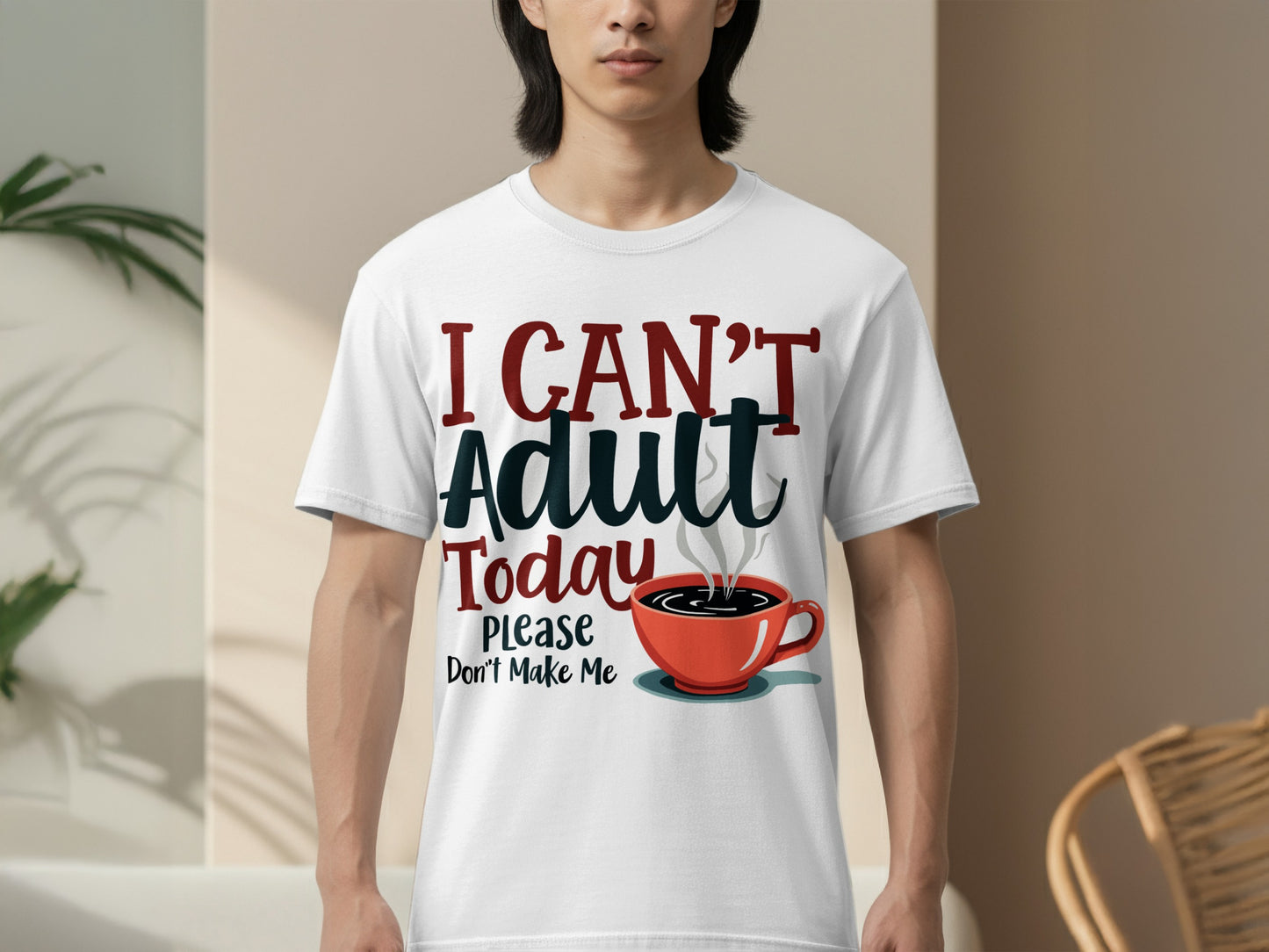“I Can’t Adult Today Please Don’t Make Me” Tee — Work & Office Humour