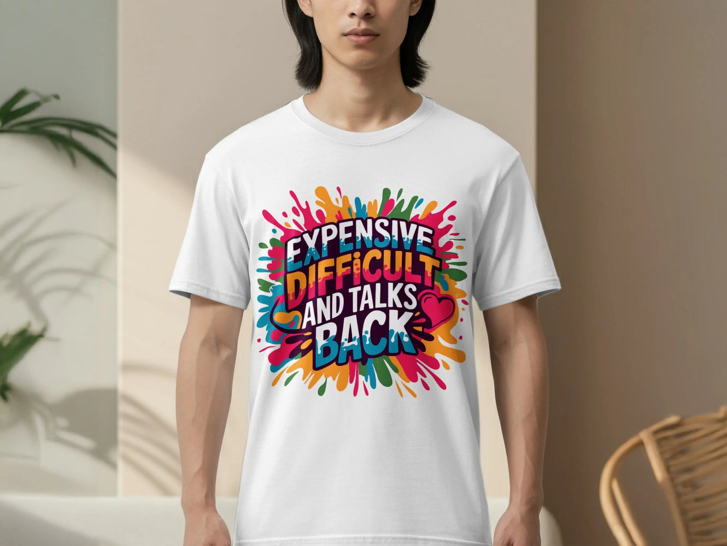 Sassy Statement T-Shirt: "Expensive Difficult And Talks Back" Colorful Text