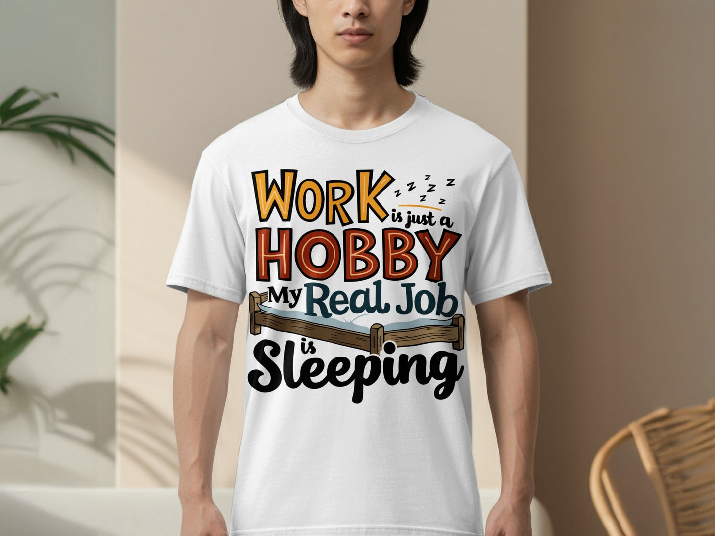 “Work Is Just a Hobby My Real Job Is Sleeping” Tee — Work & Office Humour
