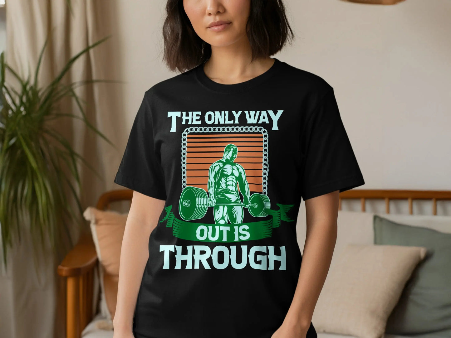 "The Only Way Out Is Through" Motivational Gym T-Shirts Boofy