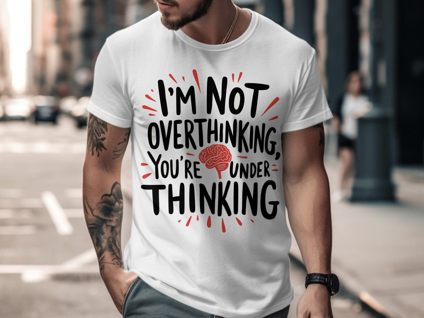 “I Am Not Overthinking You Are Under Thinking” Tee — Work & Office Humour