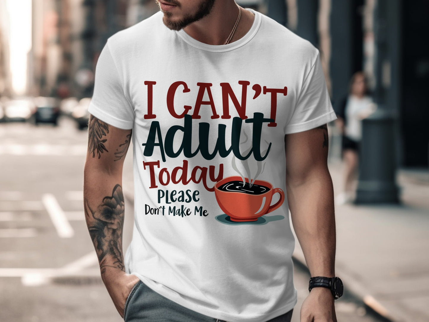 “I Can’t Adult Today Please Don’t Make Me” Tee — Work & Office Humour
