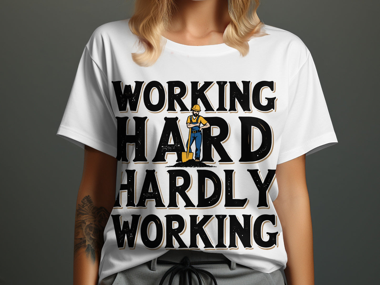 Work Humor T-Shirt: "Working Hard Hardly Working" Construction Worker