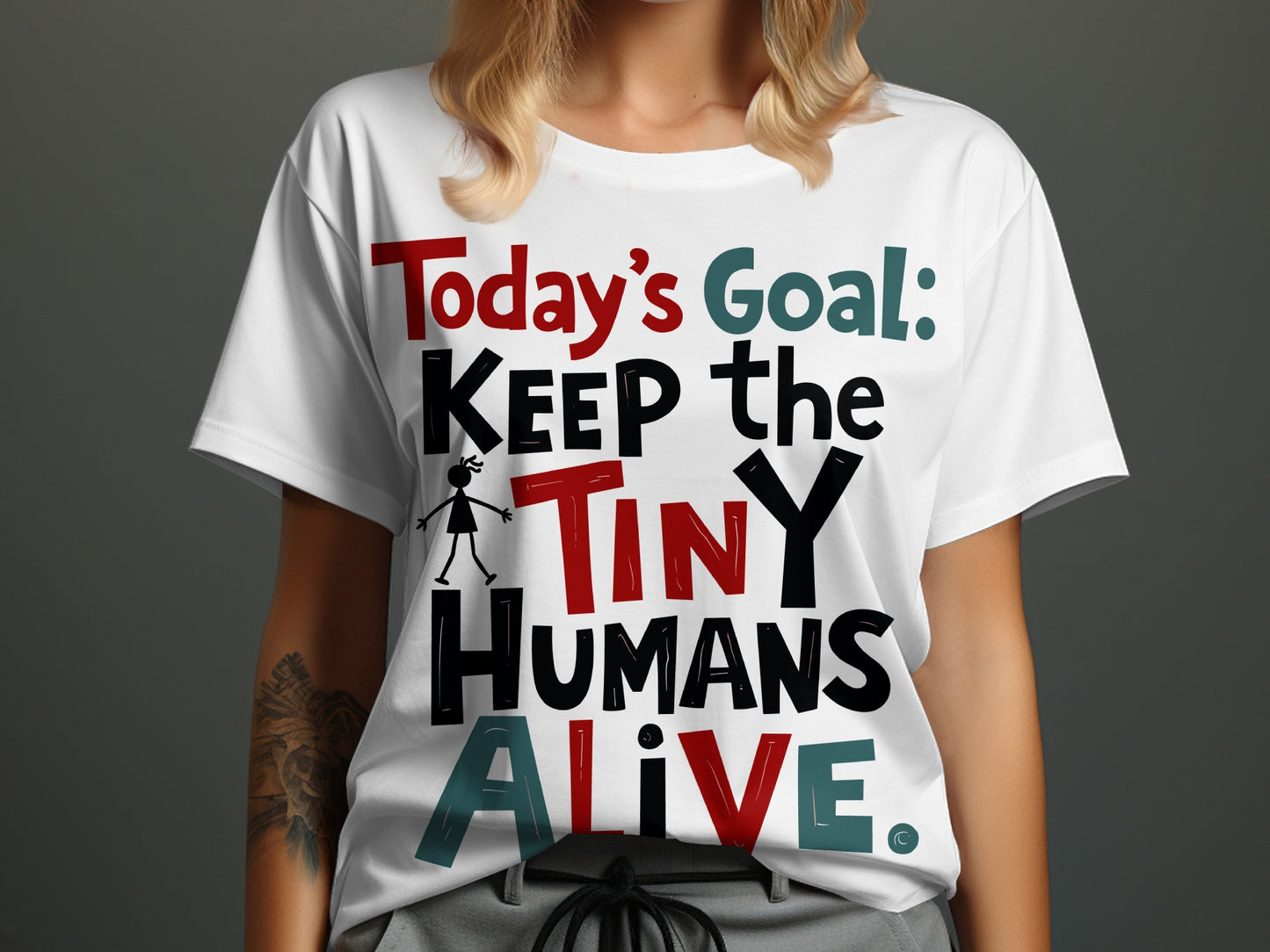 “Today’s Goal Keep the Tiny Humans Alive” Tee — Work & Life Humour