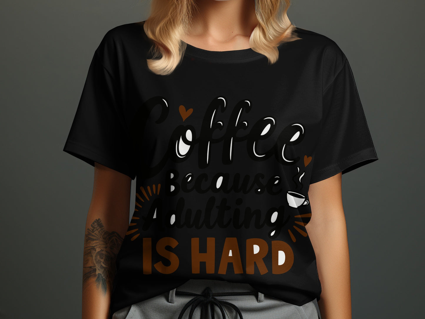 Adulting T-Shirt: "Coffee Because Adulting Is Hard" Graphic Design