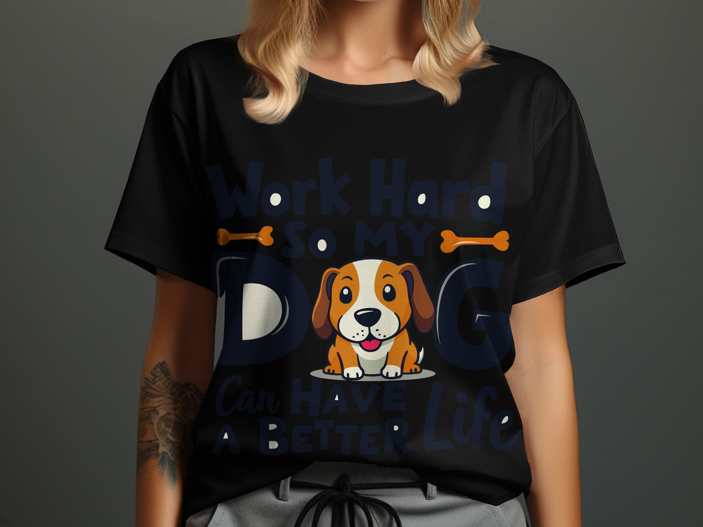 “Work Hard So My Dog Can Have a Better Life” Tee — Work & Office Humour