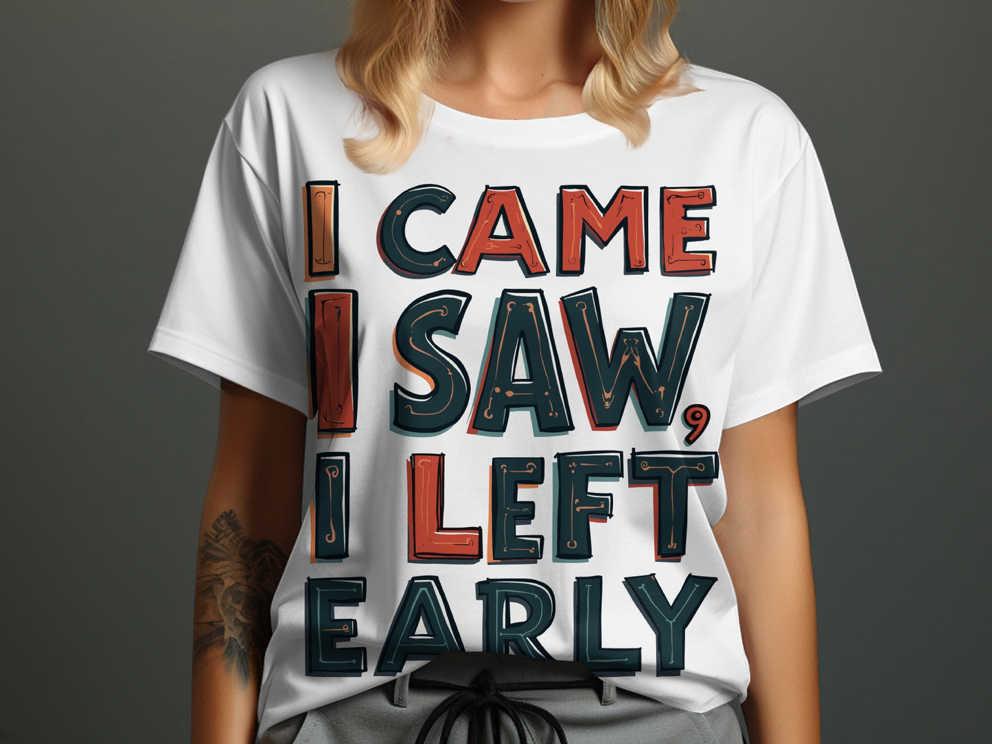 “I Came I Saw I Left Early” Tee — Work & Office Humour