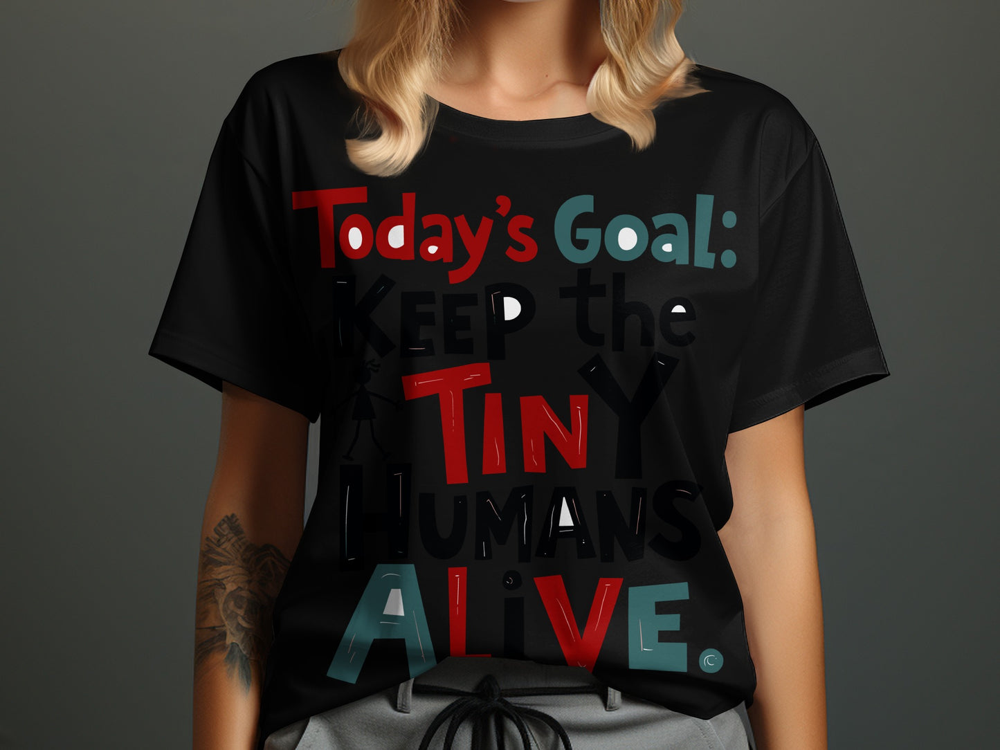 “Today’s Goal Keep the Tiny Humans Alive” Tee — Work & Life Humour