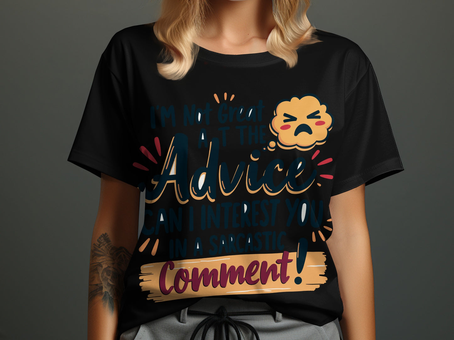 Sarcastic T-Shirt: "I Am Not Great at Advice... Sarcastic Comment"