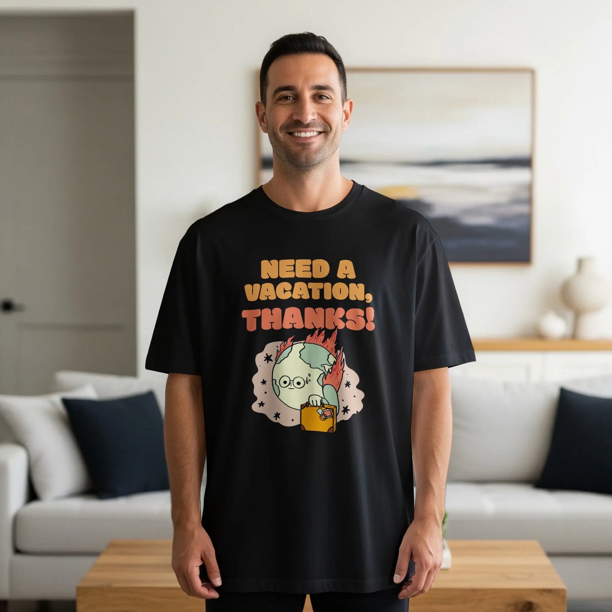 "Need A Vacation Thanks Earth on Fire" Graphic T-Shirts Boofy